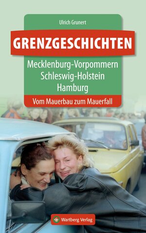Buchcover Grenzgeschichten - Mecklenburg-Vorpommern, Schleswig-Holstein, Hamburg | Ulrich Grunert | EAN 9783831322190 | ISBN 3-8313-2219-8 | ISBN 978-3-8313-2219-0