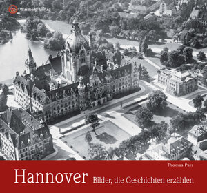 Buchcover Hannover - Bilder, die Geschichten erzählen | Thomas Parr | EAN 9783831322602 | ISBN 3-8313-2260-0 | ISBN 978-3-8313-2260-2