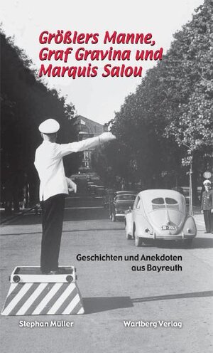 Buchcover Größlers Manne,Graf Gravina und Marquis Salou - Geschichten und Anekdoten aus Bayreuth | Stephan Müller | EAN 9783831324040 | ISBN 3-8313-2404-2 | ISBN 978-3-8313-2404-0