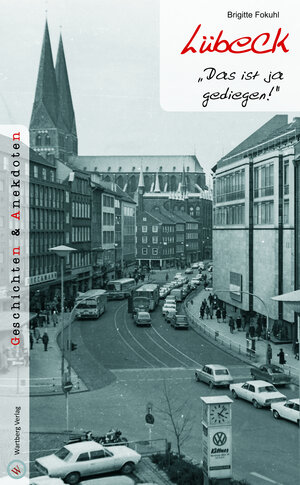 Buchcover Lübeck - Geschichten und Anekdoten | Brigitte Fokuhl | EAN 9783831324323 | ISBN 3-8313-2432-8 | ISBN 978-3-8313-2432-3
