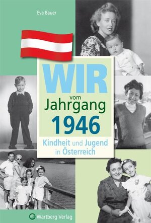 Buchcover Wir vom Jahrgang 1946 - Kindheit und Jugend in Österreich | Eva Bauer | EAN 9783831326464 | ISBN 3-8313-2646-0 | ISBN 978-3-8313-2646-4