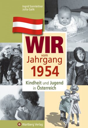Buchcover Wir vom Jahrgang 1954 - Kindheit und Jugend in Österreich | Ingrid Sonnleitner | EAN 9783831326549 | ISBN 3-8313-2654-1 | ISBN 978-3-8313-2654-9