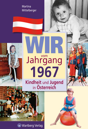 Buchcover Wir vom Jahrgang 1967 - Kindheit und Jugend in Österreich | Martina Mittelberger | EAN 9783831326679 | ISBN 3-8313-2667-3 | ISBN 978-3-8313-2667-9
