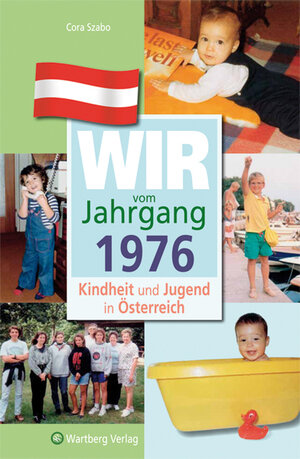 Buchcover Wir vom Jahrgang 1976 - Kindheit und Jugend in Österreich | Cora Szabo | EAN 9783831326761 | ISBN 3-8313-2676-2 | ISBN 978-3-8313-2676-1