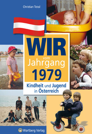 Buchcover Wir vom Jahrgang 1979 - Kindheit und Jugend in Österreich | Christian Teissl | EAN 9783831326792 | ISBN 3-8313-2679-7 | ISBN 978-3-8313-2679-2