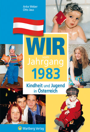 Buchcover Wir vom Jahrgang 1983 - Kindheit und Jugend in Österreich | Anke Weber | EAN 9783831326839 | ISBN 3-8313-2683-5 | ISBN 978-3-8313-2683-9