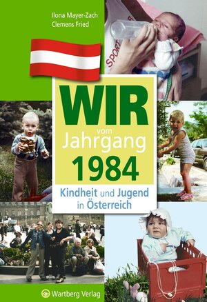 Buchcover Wir vom Jahrgang 1984 - Kindheit und Jugend in Österreich | Ilona Mayer-Zach | EAN 9783831326846 | ISBN 3-8313-2684-3 | ISBN 978-3-8313-2684-6