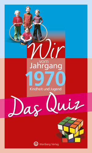 Buchcover Wir vom Jahrgang 1970 - Das Quiz | Matthias Rickling | EAN 9783831326976 | ISBN 3-8313-2697-5 | ISBN 978-3-8313-2697-6