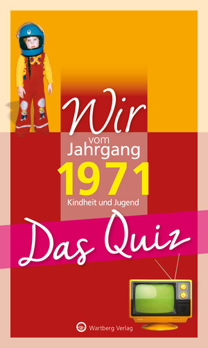 Buchcover Wir vom Jahrgang 1971 - Das Quiz | Matthias Rickling | EAN 9783831327010 | ISBN 3-8313-2701-7 | ISBN 978-3-8313-2701-0
