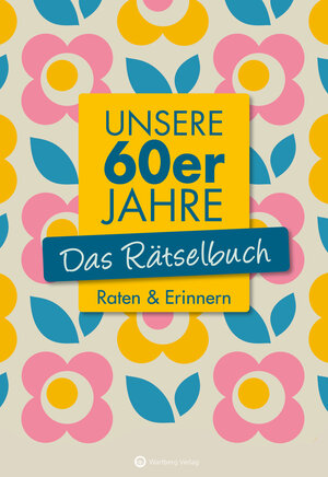 Buchcover Unsere 60er Jahre - Das Rätselbuch | Wolfgang Berke | EAN 9783831327119 | ISBN 3-8313-2711-4 | ISBN 978-3-8313-2711-9