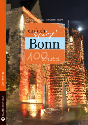 Buchcover Bonn - einfach Spitze! 100 Gründe, stolz auf diese Stadt zu sein | Martin Wein | EAN 9783831329045 | ISBN 3-8313-2904-4 | ISBN 978-3-8313-2904-5