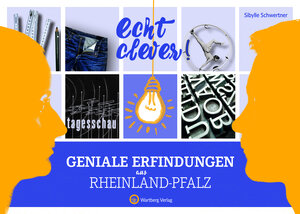 Buchcover Echt clever! Geniale Erfindungen aus Rheinland-Pfalz | Sibylle Schwertner | EAN 9783831329939 | ISBN 3-8313-2993-1 | ISBN 978-3-8313-2993-9