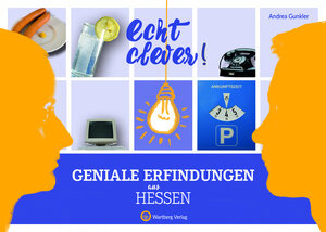 Buchcover Echt clever! Geniale Erfindungen aus Hessen | Andrea Gunkler | EAN 9783831329977 | ISBN 3-8313-2997-4 | ISBN 978-3-8313-2997-7