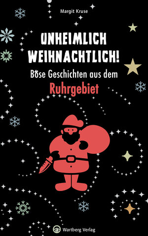 Buchcover Unheimlich weihnachtlich! Böse Geschichten aus dem Ruhrgebiet | Margit Kruse | EAN 9783831330126 | ISBN 3-8313-3012-3 | ISBN 978-3-8313-3012-6