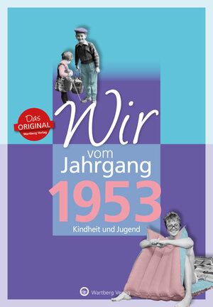 Buchcover Wir vom Jahrgang 1953 - Kindheit und Jugend | Norbert Schmidt | EAN 9783831330539 | ISBN 3-8313-3053-0 | ISBN 978-3-8313-3053-9