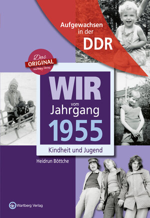 Buchcover Aufgewachsen in der DDR - Wir vom Jahrgang 1955 - Kindheit und Jugend | Heidrun Böttche | EAN 9783831331550 | ISBN 3-8313-3155-3 | ISBN 978-3-8313-3155-0