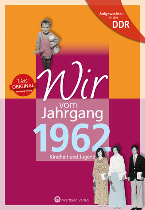 Buchcover Aufgewachsen in der DDR - Wir vom Jahrgang 1962 - Kindheit und Jugend | Franziska Wolfram | EAN 9783831331628 | ISBN 3-8313-3162-6 | ISBN 978-3-8313-3162-8