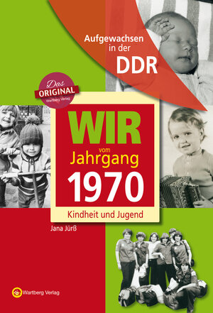 Buchcover Aufgewachsen in der DDR - Wir vom Jahrgang 1970 - Kindheit und Jugend | Jana Jürß | EAN 9783831331703 | ISBN 3-8313-3170-7 | ISBN 978-3-8313-3170-3
