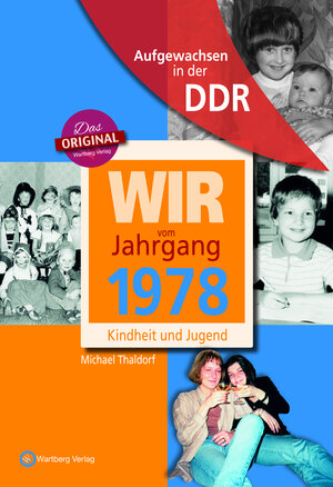 Buchcover Aufgewachsen in der DDR - Wir vom Jahrgang 1978 - Kindheit und Jugend | Michael Thaldorf | EAN 9783831331789 | ISBN 3-8313-3178-2 | ISBN 978-3-8313-3178-9