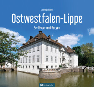 Buchcover Ostwestfalen-Lippe - Schlösser und Burgen | Annette Fischer | EAN 9783831332595 | ISBN 3-8313-3259-2 | ISBN 978-3-8313-3259-5