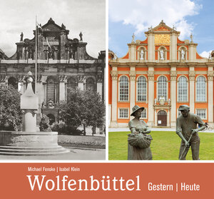 Buchcover Wolfenbüttel - gestern und heute | Michael (Autor) Fenske | EAN 9783831333806 | ISBN 3-8313-3380-7 | ISBN 978-3-8313-3380-6