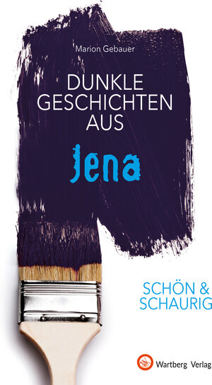 Buchcover SCHÖN & SCHAURIG - Dunkle Geschichten aus Jena | Marion Gebauer | EAN 9783831335732 | ISBN 3-8313-3573-7 | ISBN 978-3-8313-3573-2