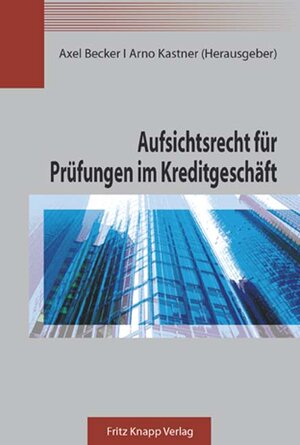 Buchcover Aufsichtsrecht für Prüfungen im Kreditgeschäft | Axel Becker | EAN 9783831408139 | ISBN 3-8314-0813-0 | ISBN 978-3-8314-0813-9
