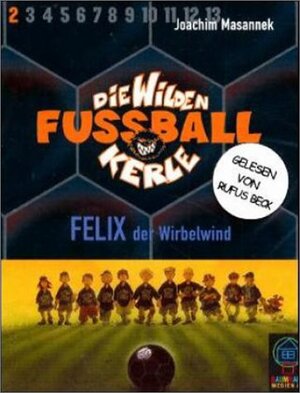 Buchcover Die wilden Fussballkerle - MC-Ausgabe / Felix, der Wirbelwind | Joachim Masannek | EAN 9783831520695 | ISBN 3-8315-2069-0 | ISBN 978-3-8315-2069-5