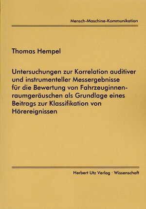 Untersuchungen zur Korrelation auditiver und instrumenteller Messergebnisse für die Bewertung von Fahrzeuginnenraumgeräuschen als Grundlage eines Beitrags zur Klassifikation von Hörereignissen