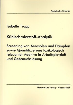 Buchcover Kühlschmierstoff-Analytik | Isabelle Trapp | EAN 9783831600786 | ISBN 3-8316-0078-3 | ISBN 978-3-8316-0078-6