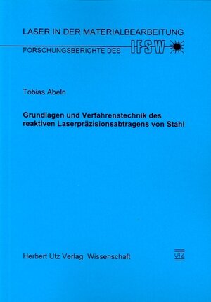 Grundlagen und Verfahrenstechnik des reaktiven Laserpräzisionsabtragens von Stahl