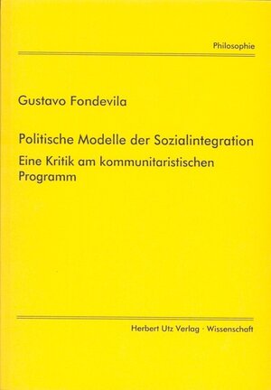 Politische Modelle der Sozialintegration: Eine Kritik am kommunitarischen Programm