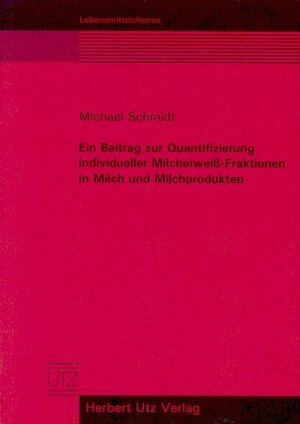 Ein Beitrag zur Quantifizierung individueller Milcheiweiß-Fraktionen in Milch und Milchprodukten