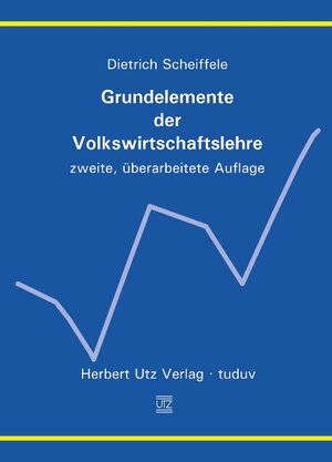 Buchcover Grundelemente der Volkswirtschaftslehre | Dietrich Scheiffele | EAN 9783831605484 | ISBN 3-8316-0548-3 | ISBN 978-3-8316-0548-4