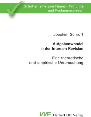 Buchcover Aufgabenwandel in der Internen Revision | Joachim Schroff | EAN 9783831605514 | ISBN 3-8316-0551-3 | ISBN 978-3-8316-0551-4