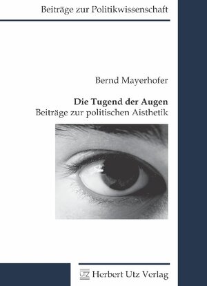 Buchcover Die Tugend der Augen | Bernd Mayerhofer | EAN 9783831605538 | ISBN 3-8316-0553-X | ISBN 978-3-8316-0553-8
