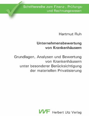Buchcover Unternehmensbewertung von Krankenhäusern | Hartmut Ruh | EAN 9783831606160 | ISBN 3-8316-0616-1 | ISBN 978-3-8316-0616-0