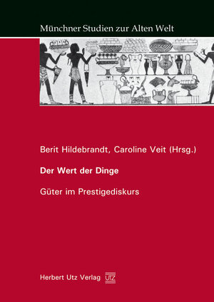 Buchcover Der Wert der Dinge – Güter im Prestigediskurs  | EAN 9783831608591 | ISBN 3-8316-0859-8 | ISBN 978-3-8316-0859-1