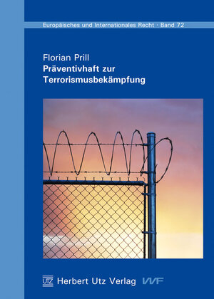 Buchcover Präventivhaft zur Terrorismusbekämpfung | Florian Prill | EAN 9783831609406 | ISBN 3-8316-0940-3 | ISBN 978-3-8316-0940-6