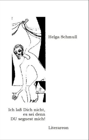 Buchcover Ich lass Dich nicht, es sei denn DU segnest mich! | Helga Schmull | EAN 9783831610648 | ISBN 3-8316-1064-9 | ISBN 978-3-8316-1064-8