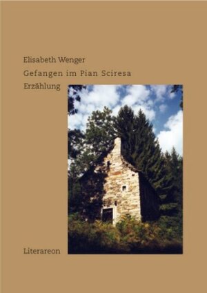 Buchcover Gefangen im Pian Sciresa | Elisabeth Wenger | EAN 9783831611454 | ISBN 3-8316-1145-9 | ISBN 978-3-8316-1145-4