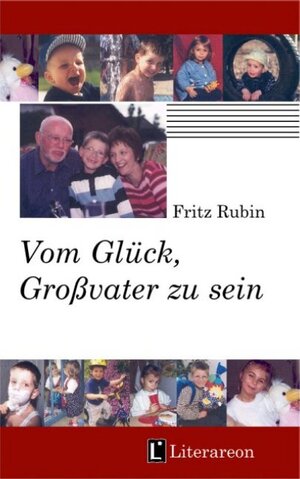 Buchcover Vom Glück, Grossvater zu sein | Fritz Rubin | EAN 9783831611515 | ISBN 3-8316-1151-3 | ISBN 978-3-8316-1151-5