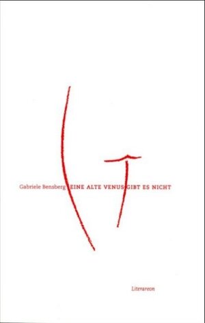 Buchcover Eine alte Venus gibt es nicht | Gabriele Bensberg | EAN 9783831611966 | ISBN 3-8316-1196-3 | ISBN 978-3-8316-1196-6