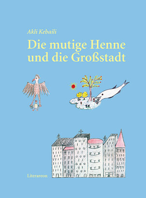 Buchcover Die mutige Henne und die Großstadt | Akli Kebaili | EAN 9783831613106 | ISBN 3-8316-1310-9 | ISBN 978-3-8316-1310-6