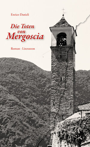 Buchcover Die Toten von Mergoscia | Enrico Danieli | EAN 9783831614240 | ISBN 3-8316-1424-5 | ISBN 978-3-8316-1424-0