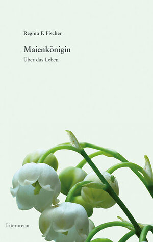 Buchcover Maienkönigin | Regina F. Fischer | EAN 9783831614318 | ISBN 3-8316-1431-8 | ISBN 978-3-8316-1431-8