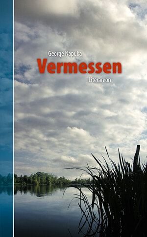 Buchcover Vermessen | George Napuka | EAN 9783831614677 | ISBN 3-8316-1467-9 | ISBN 978-3-8316-1467-7