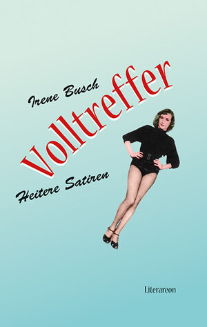 Buchcover Volltreffer – heitere Satiren | Irene Busch | EAN 9783831614721 | ISBN 3-8316-1472-5 | ISBN 978-3-8316-1472-1