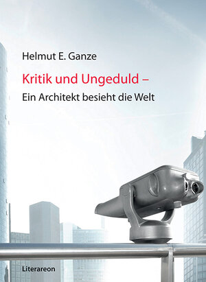 Buchcover Kritik und Ungeduld | Helmut E. Ganze | EAN 9783831615711 | ISBN 3-8316-1571-3 | ISBN 978-3-8316-1571-1