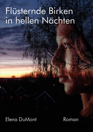 Buchcover Flüsternde Birken in hellen Nächten | Elena DuMont | EAN 9783831618712 | ISBN 3-8316-1871-2 | ISBN 978-3-8316-1871-2